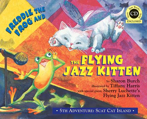 Freddie the Frog and the Flying Jazz Kitten: 5th Adventure: Scat Cat Island