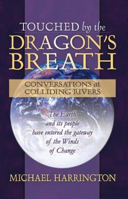 Image for Touched by the Dragon's Breath: Conversations at Colliding Rivers Touched by the Dragon's Breath: Conversations at Colliding Rivers