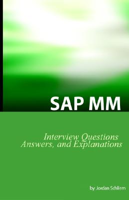 Sap Mm Certification And Interview Questions: Sap Mm Interview Questions, Answers, And Explanations