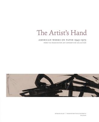 Artist's Hand: American Works on Paper 1945-1975