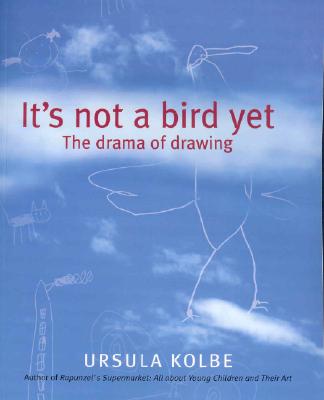 It's Not a Bird Yet: The Drama of Drawing