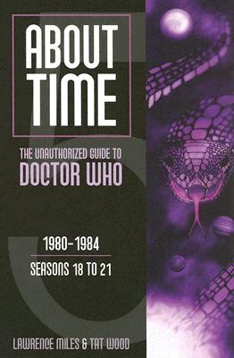 About Time 5: The Unauthorized Guide to Doctor Who (Seasons 18 to 21)