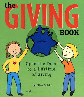 The Giving Book: Open The Door To A Lifetime Of Giving