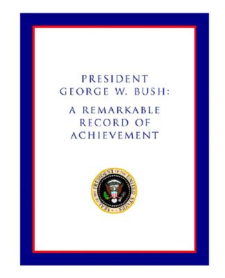 Image for President George W. Bush: A Remarkable Record of Achievement