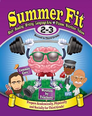 SUMMER FIT: EXERCISES FOR THE BRAIN AND BODY WHILE AWAY FROM SCHOOL - SECOND TO THIRD GRADE: PREPARE CHILDREN MENTALLY.