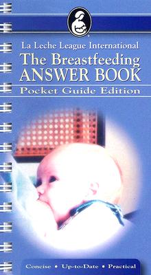 The Breastfeeding Answer Book: Pocket Guide Edition