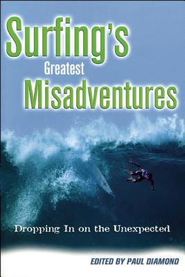Image for SURFING'S GREATEST MISADVENTURES DROPPING IN ON THE UNEXPECTED