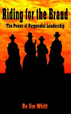 Image for Riding for the Brand: The Power of Purposeful Leadership