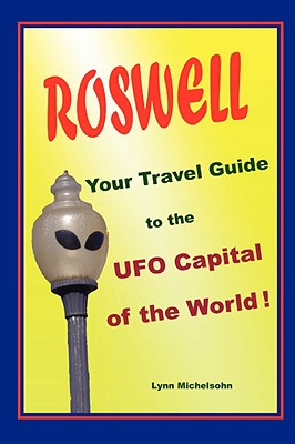 Roswell: Your Travel Guide to the UFO Capital of the World