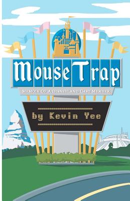 Image for Mouse Trap: Memoir of a Disneyland Cast Member Mouse Trap: Memoir of a Disneyland Cast Member