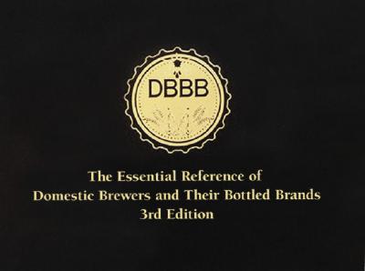 Image for The Essential Reference of Domestic Brewers and Their Bottled Brands - 3rd Edition The Essential Reference of Domestic Brewers and Their Bottled Brands - 3rd Edition