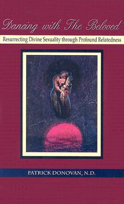 Dancing with the Beloved: Resurrecting Divine Sexuality through Profound Relatedness