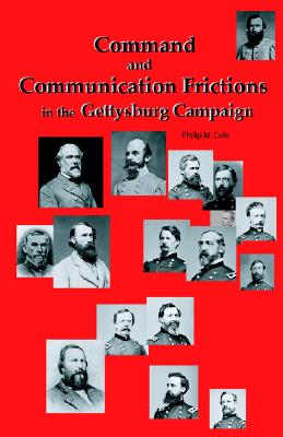 Command and Communication Frictions in the Gettysburg Campaign
