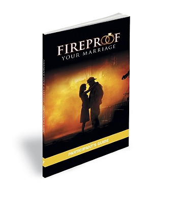 Image for Fireproof Your Marriage: Participant's Guide
