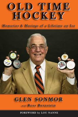 Old Time Hockey: Memories & Musings of a Lifetime on Ice.