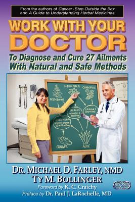 Image for Work With Your Doctor To Diagnose and Cure 27 Ailments With Natural and Safe Methods