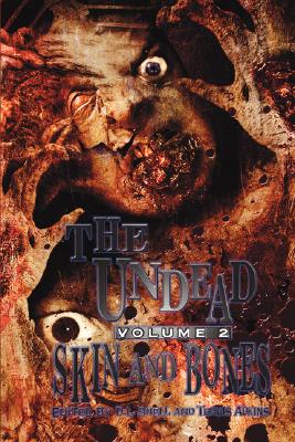 The Undead, Vol. 2: Skin and Bones (Zombie Anthology)