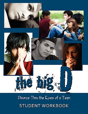 Image for The Big D; Divorce Thru the Eyes of a Teen Student Workbook