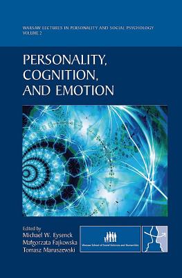 Personality, Cognition, and Emotion (Warsaw Lectures in Personality and Social Psychology) [Hardcover] Maruszewski, Tomasz; Fajkowska, Malgorzata and Eysenck, Michael W.