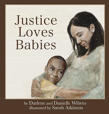 Image for Justice Loves Babies Justice Loves Babies