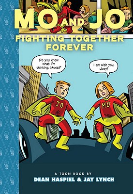 Mo and Jo Fighting Together Forever: Toon Books Level 3