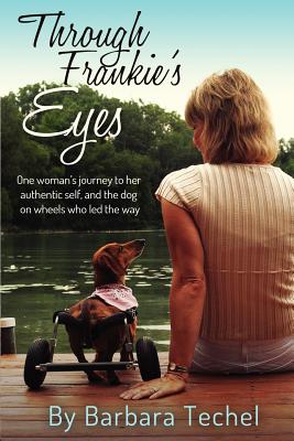 Image for Through Frankie's Eyes: One Woman's Journey to Her Authentic Self, and the Dog on Wheels Who Led the Way