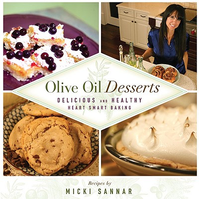 Image for Olive Oil Desserts: Delicious and Healthy Heart Smart Baking Olive Oil Desserts: Delicious and Healthy Heart Smart Baking