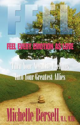 Image for F.E.E.L.: Feel Every Emotion as Love