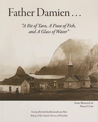 Image for Father Damien: A Bit of Taro, a Piece of Fish, and a Glass of Water Father Damien: A Bit of Taro, a Piece of Fish, and a Glass of Water