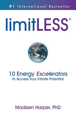 Limitless - 10 Energy Excelerators to Access Your Infinite Potential