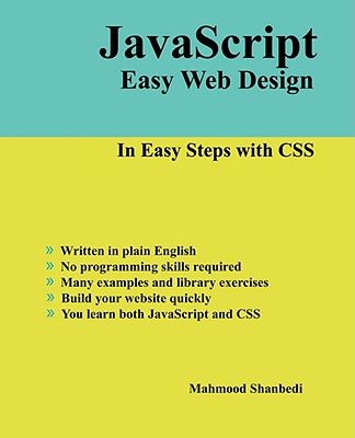 Javascript Easy Web Design: In Easy Steps With Css