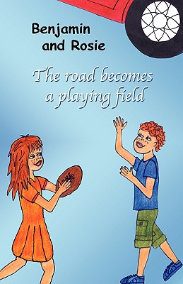 Benjamin and Rosie - The Road Becomes a Playing Field