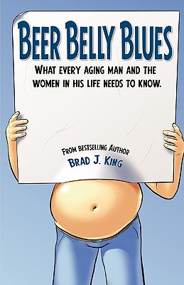 Image for Beer Belly Blues: What Every Aging Man and the Women in his Life Need to Know