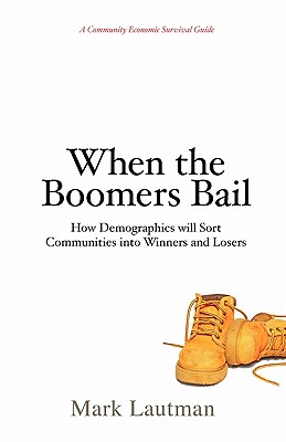 Image for When the Boomers Bail: A Community Economic Survival Guide