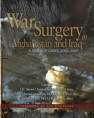 War Surgery in Afghanistan and Iraq A Series of Cases, 2003-2007