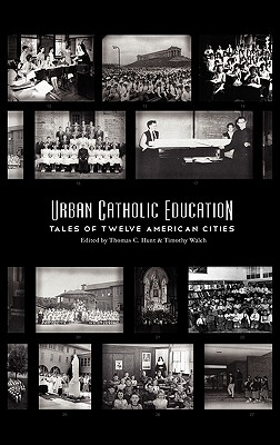 Image for Urban Catholic Education: Tales of Twelve American Cities Urban Catholic Education: Tales of Twelve American Cities