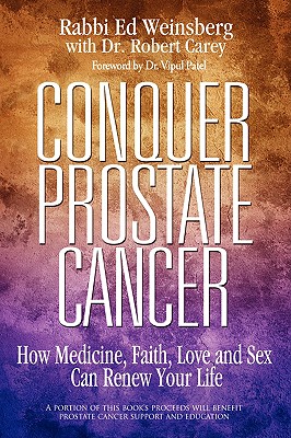Image for Conquer Prostate Cancer: How Medicine, Faith, Love and Sex Can Renew Your Life Conquer Prostate Cancer: How Medicine, Faith, Love and Sex Can Renew Your Life