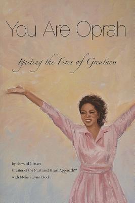 You Are Oprah - Igniting the Fires of Greatness