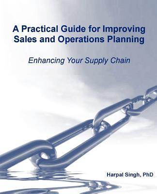 Image for A Practical Guide for Improving Sales and Operations Planning