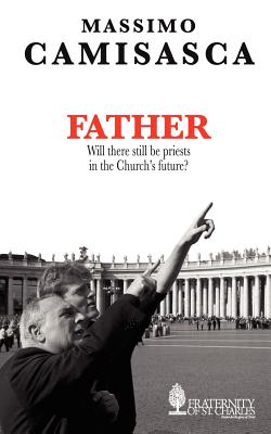 Image for Father. Will there still be priests in the Church's future?