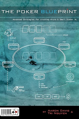 Image for The Poker Blueprint: Advanced Strategies for Crushing Micro & Small Stakes NL