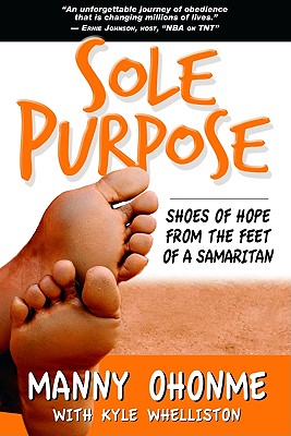 Image for Sole Purpose: Shoes of Hope From the Feet of a Samaritan Sole Purpose: Shoes of Hope From the Feet of a Samaritan