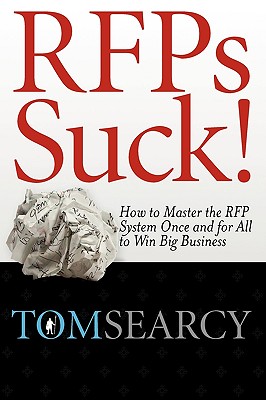 Image for RFPs Suck! How to Master the RFP System Once and for All to Win Big Business