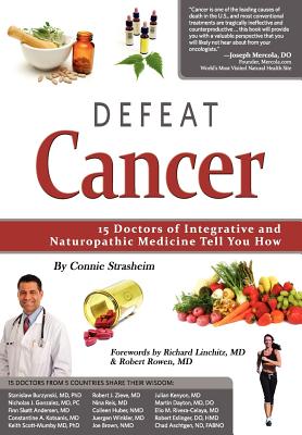 Image for Defeat Cancer: 15 Doctors of Integrative & Naturopathic Medicine Tell You How