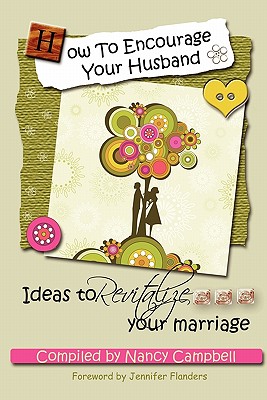 How To Encourage Your Husband: Ideas To Revitalize Your Marriage