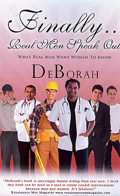 Finally.Real Men Speak Out: What Real Men Want Women To Know