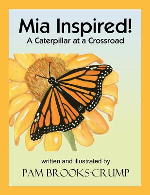 Mia Inspired! A Caterpillar at a Crossroad