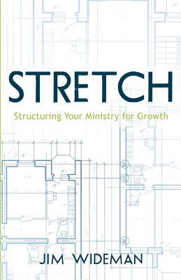 Stretch-Structuring Your Ministry For Growth