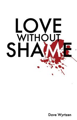 Love Without Shame Image for Love Without Shame