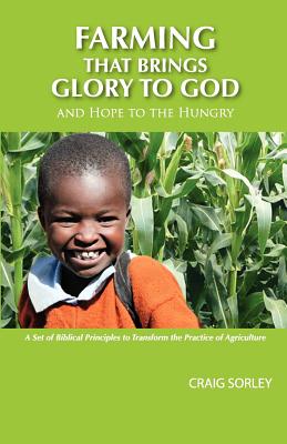 Farming that Brings Glory to God and Hope to the Hungry Image for Farming that Brings Glory to God and Hope to the Hungry